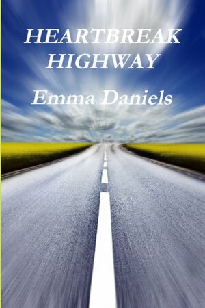 Heartbreak Highway by Emma Daniels