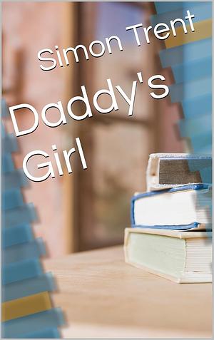 Daddy's Girl by Simon Trent