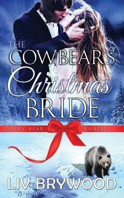 The Cowbear's Christmas Bride: Christmas Paranormal Romance by LIV Brywood