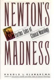Newton's Madness: Further Tales Of Clinical Neurology by Harold D.L. Klawans