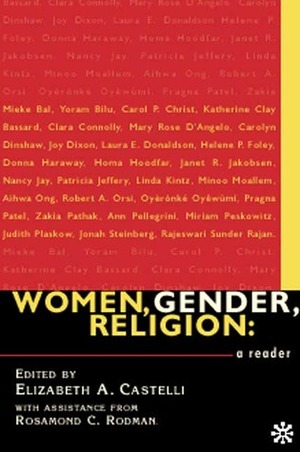 Women, Gender, Religion: A Reader by Rosamond C. Rodman, Elizabeth A. Castelli