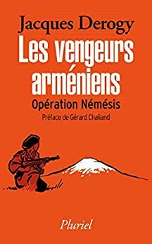Les vengeurs arméniens: Opération Némésis by Gérard Chaliand, Jacques Derogy