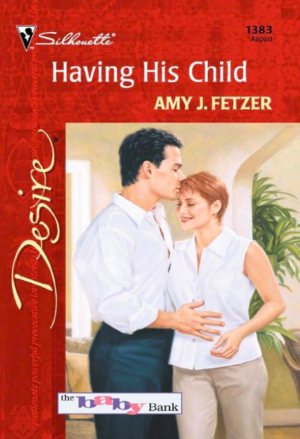 Having His Child by Amy J. Fetzer