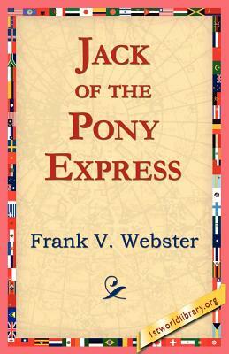 Jack of the Pony Express by Frank V. Webster