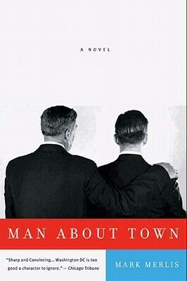 Man About Town: A Novel by Mark Merlis