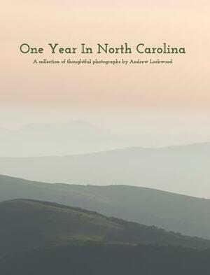 One Year In North Carolina by Andrew Lockwood