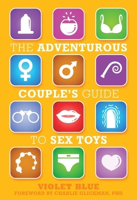 The Adventurous Couple's Guide to Sex Toys by Violet Blue