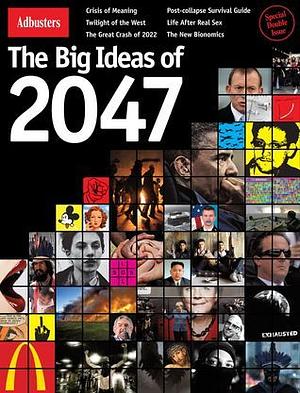 The Big Ideas of 2047 by Adbusters