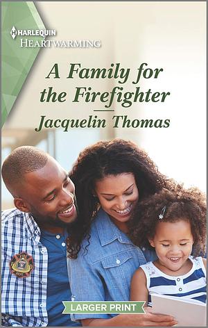 A Family for the Firefighter by Jacquelin Thomas, Jacquelin Thomas