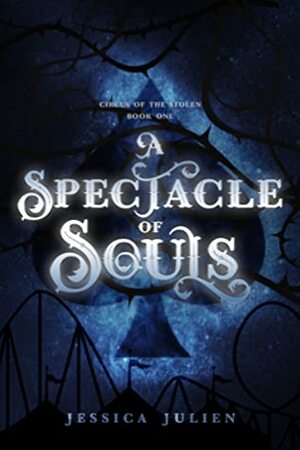 A Spectacle of Souls by Jessica Julien