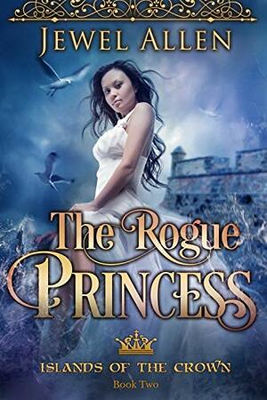 The Rogue Princess by Jewel Allen