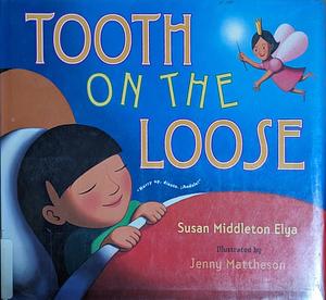 Tooth on the Loose by Susan Middleton Elya