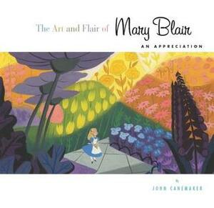 The Art and Flair of Mary Blair (Updated Edition): An Appreciation by John Canemaker
