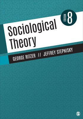 Sociological Theory by George Ritzer, Jeffrey N. Stepnisky