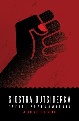 Siostra outsiderka. Eseje i przemówienia by Audre Lorde