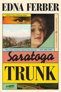 Saratoga Trunk by Edna Ferber