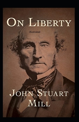 On Liberty Illustrated by John Stuart Mill