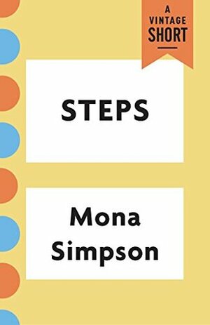 Steps (A Vintage Short) by Mona Simpson