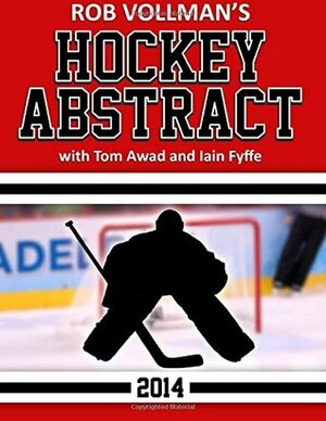 Hockey Abstract 2014 by Joshua Smith, Tina Dubois, Tom Awad, Rob Vollman, Iain Fyffe