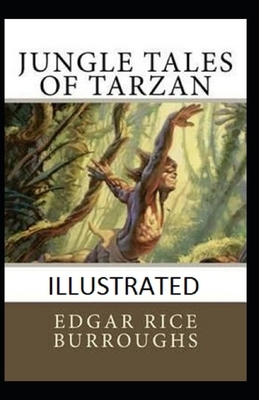 Jungle Tales of Tarzan Illustrated by Edgar Rice Burroughs