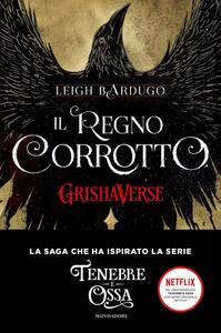 Il regno corrotto by Leigh Bardugo