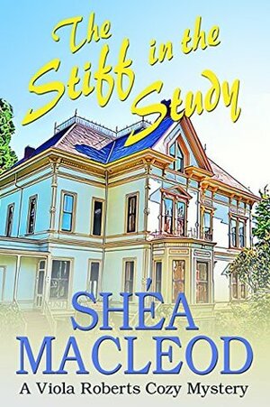 The Stiff in the Study by Shéa MacLeod