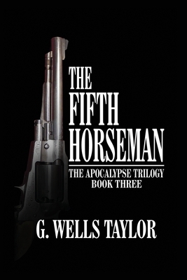 The Fifth Horseman by G. Wells Taylor