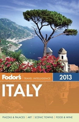 Fodor's Italy 2013 by Fodor's Travel Publications