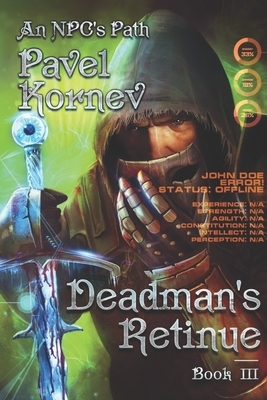 Deadman's Retinue (An NPC's Path Book #3): LitRPG Series by Pavel Kornev