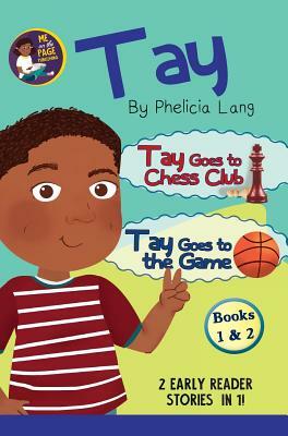 Tay Goes to the Chess Club and Tay Goes to the Game by Phelicia Lang
