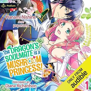 The Dragon's Soulmate is a Mushroom Princess! Vol.1 by Hanami Nishine