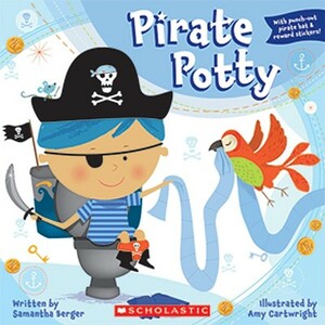 Pirate Potty [With Sticker(s) and Punch-Out(s)] by Samantha Berger