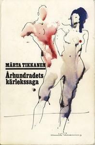 Århundradets kärlekssaga by Märta Tikkanen