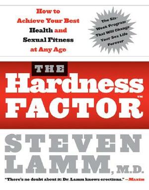 The Hardness Factor (Tm): How to Achieve Your Best Health and Sexual Fitness at Any Age by Steven Lamm, Gerald Secor Couzens