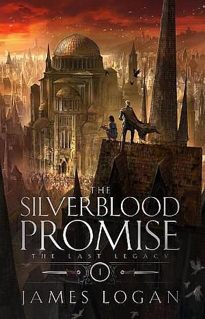 The Silverblood Promise by James Logan