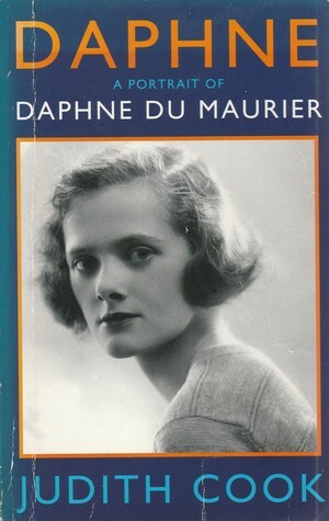 Daphne: Portrait of Daphne Du Maurier by Judith Cook