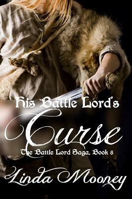 His Battle Lord's Curse by Linda Mooney