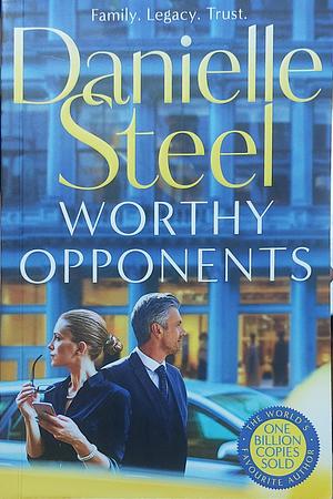 Worthy Opponents by Danielle Steel