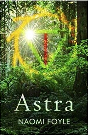 Astra by Naomi Foyle