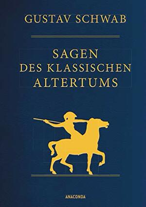 Sagen des klassischen Altertums by Gustav Schwab