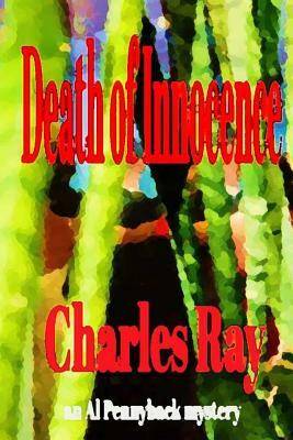 Death of Innocence: an Al Pennyback mystery by Charles Ray