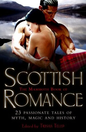 The Mammoth Book of Scottish Romance by Trisha Telep