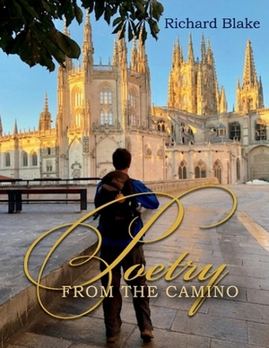 Poetry from the Camino by Richard Blake, Meg Rowley