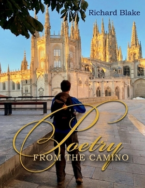 Poetry from the Camino by Richard Blake, Meg Rowley