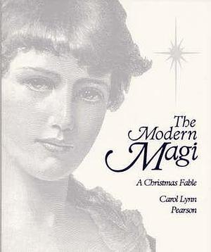 The Modern Magi: A Christmas Fable by Carol Lynn Pearson, Carol Lynn Pearson