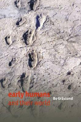 Early Humans and Their World by Bo Gräslund