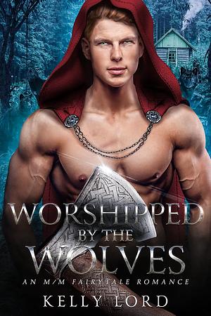 Worshipped by the Wolves by Kelly Lord