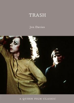 Trash: A Queer Film Classic by Jon Davies