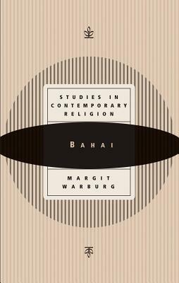 Baha'i: Studies in Contemporary Religion by Margit Warburg