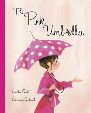 The Pink Umbrella by Amelie Callot